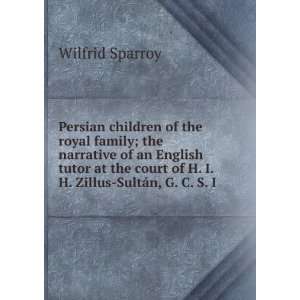 com Persian children of the royal family; the narrative of an English 