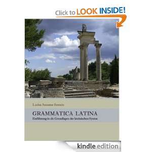 GRAMMATICA LATINA: Einführung in die Grundlagen der lateinischen 
