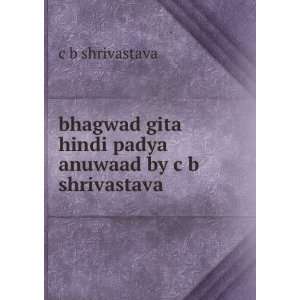  bhagwad gita hindi padya anuwaad by c b shrivastava c b 
