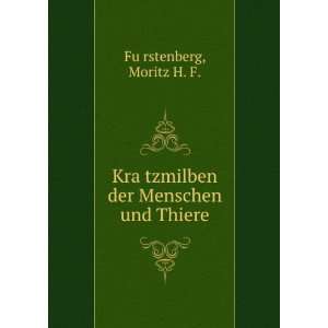   ?tzmilben der Menschen und Thiere: Moritz H. F. FuÌ?rstenberg: Books