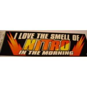  I Love The Smell of Nitro In The Morning Bumper Sticker 