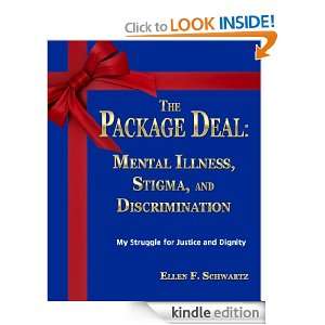 The Package Deal Mental Illness, Stigma, and Discrimination Ellen F 
