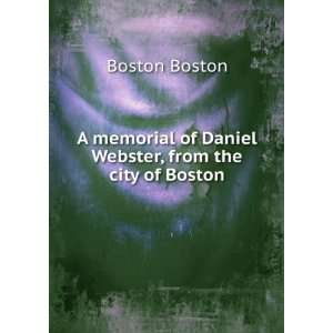   of Daniel Webster, from the city of Boston Boston Boston Books