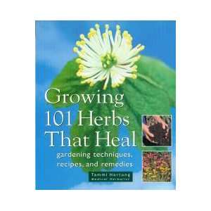  Growing 101 Herbs that Heal Book