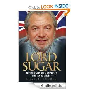 Lord Sugar: The Man Who Revolutionised British Business: Charlie 