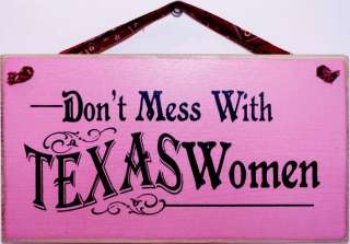 Texas Rustic Wooden Sign Dont Mess With TEXAS Women  
