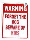 Warning Sign Forget The Dog Beware Of Kids Sign Noble B