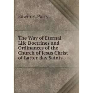 The Way of Eternal Life Doctrines and Ordinances of the Church of 