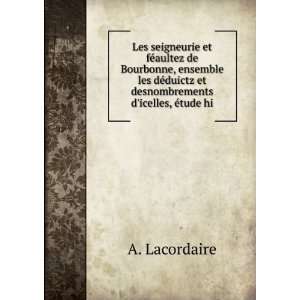  Les seigneurie et fÃ©aultez de Bourbonne, ensemble les 