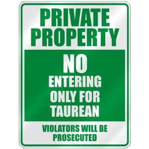   PROPERTY NO ENTERING ONLY FOR TAUREAN  PARKING SIGN