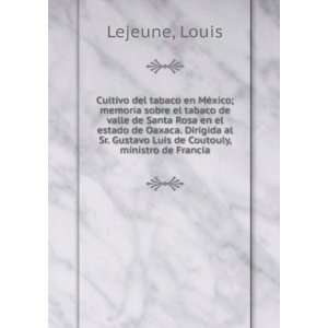   . Gustavo Luis de Coutouly, ministro de Francia: Louis Lejeune: Books