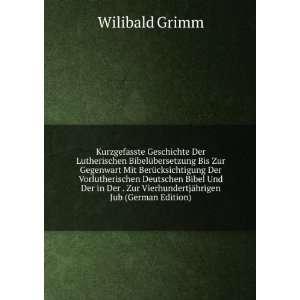   Zur VierhundertjÃ¤hrigen Jub (German Edition): Wilibald Grimm: Books