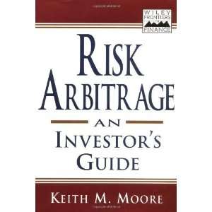   Risk Arbitrage An Investors Guide [Hardcover] Keith M. Moore Books