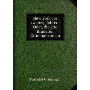    Oder, die alte Brauerei Criminal roman Theodor Griesinger Books