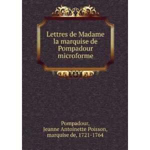  Lettres de Madame la marquise de Pompadour microforme 