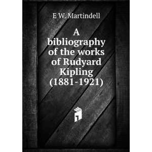   of the works of Rudyard Kipling (1881 1921): E W. Martindell: Books