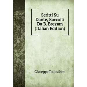  Scritti Su Dante, Raccolti Da B. Bressan (Italian Edition 