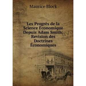  Adam Smith Revision des Doctrines Ã?conomiques Maurice Block Books