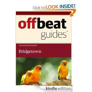 Bridgetown Travel Guide Offbeat Guides  Kindle Store