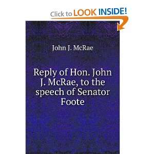  , to the speech of Senator Foote John J. McRae  Books