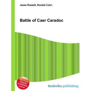 Battle of Caer Caradoc Ronald Cohn Jesse Russell Books
