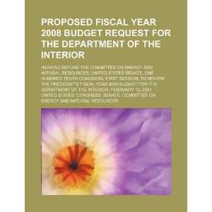 Proposed fiscal year 2008 budget request for the Department of the 