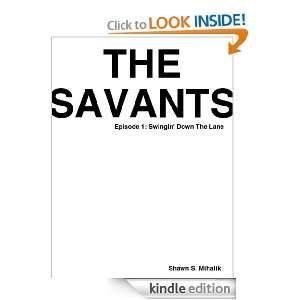 Swingin Down The Lane (The Savants): Shawn S. Mihalik:  