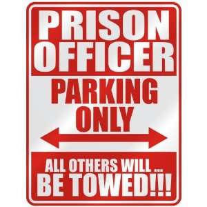   PRISON OFFICER PARKING ONLY  PARKING SIGN OCCUPATIONS 