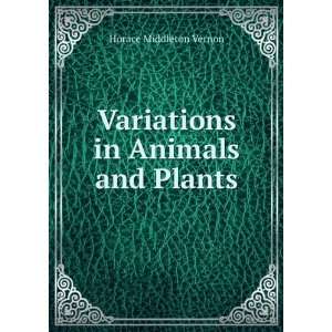    Variation in animals and plants Horace Middleton Vernon Books