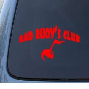  BAD BUOYS CLUB   Car, Truck, Notebook, Vinyl Decal Sticker 