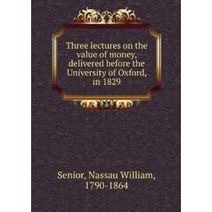   University of Oxford, in 1829 Nassau William, 1790 1864 Senior Books