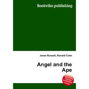  Angel and the Ape Ronald Cohn Jesse Russell Books