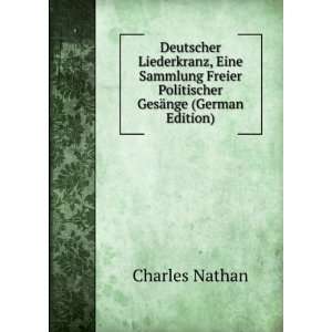   Freier Politischer GesÃ¤nge (German Edition) Charles Nathan Books