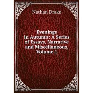   of Essays, Narrative and Miscellaneous, Volume 1 Nathan Drake Books