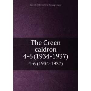  The Green caldron. 4 6 (1934 1937): University of Illinois 