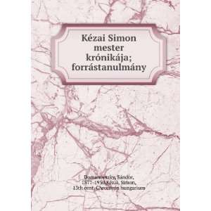   ,KÃ©zai, Simon, 13th cent. Chronicon hungarium Domanovszky Books