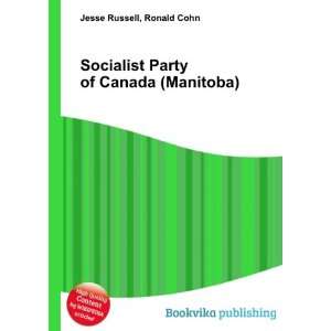  Socialist Party of Canada (Manitoba) Ronald Cohn Jesse 