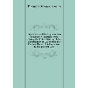   of Achievement to the Present Day .: Thomas OConor Sloane: Books