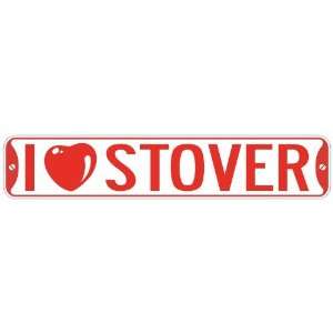   I LOVE STOVER  STREET SIGN: Home Improvement