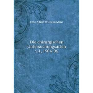  Untersuchungsarten v.1, 1904 06 Otto Albert Wilhelm Manz Books