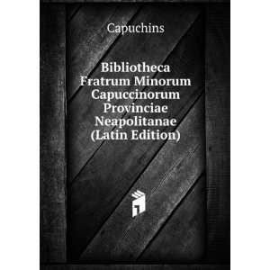  Capuccinorum Provinciae Neapolitanae (Latin Edition) Capuchins Books