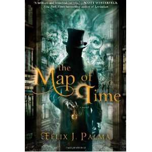  The Map of Time A Novel [Hardcover] Felix J Palma Books