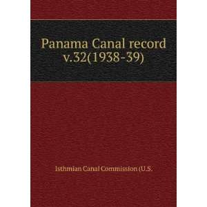  Panama Canal record. v.32(1938 39): Isthmian Canal 