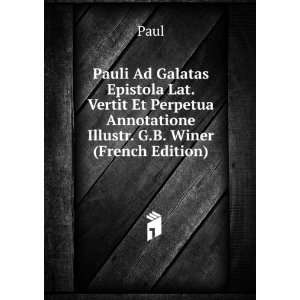   Perpetua Annotatione Illustr. G.B. Winer (French Edition) Paul Books