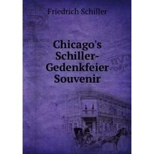    Chicagos Schiller Gedenkfeier Souvenir Friedrich Schiller Books