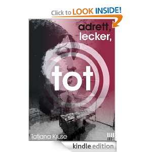 adrett, lecker, tot (German Edition) Tatjana Kruse  