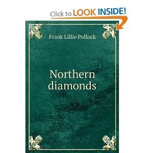 Northern diamonds Frank Lillie Pollock  Books