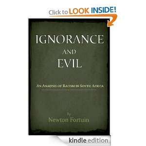 Ignorance and Evil An Analysis of Racism in South Africa Newton 
