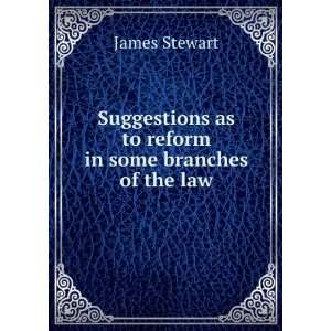   as to reform in some branches of the law James Stewart Books