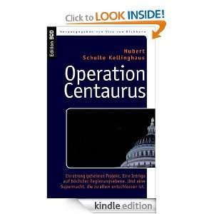 Operation Centaurus Ein streng geheimes Projekt. Eine Intrige auf 